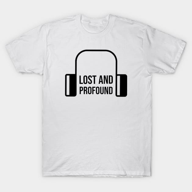 Lost and Profound T-Shirt by BeeZeeBazaar